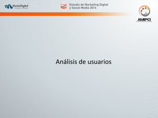 Análisis 
de 
usuarios 
 