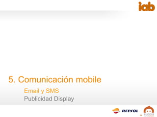 21
5. Comunicación mobile
Email y SMS
Publicidad Display
 