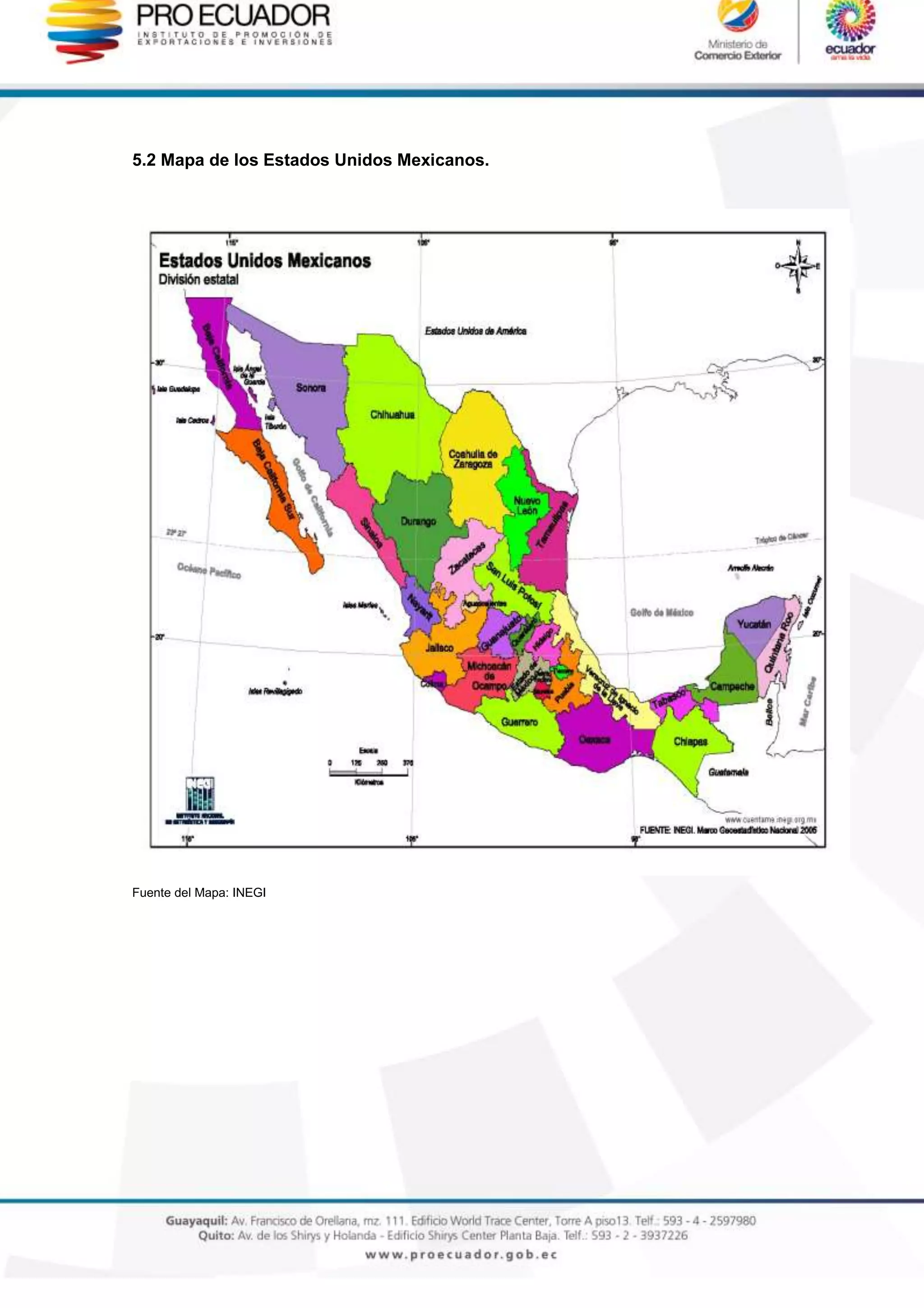 5.2 Mapa de los Estados Unidos Mexicanos.
Fuente del Mapa: INEGI
 