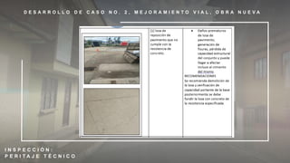 D E S A R R O L L O D E C A S O N O . 2 , M E J O R A M I E N T O V I A L , O B R A N U E V A
I N S P E C C I Ó N :
P E R I T A J E T É C N I C O
 