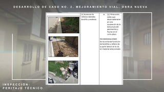 D E S A R R O L L O D E C A S O N O . 2 , M E J O R A M I E N T O V I A L , O B R A N U E V A
I N S P E C C I Ó N :
P E R I T A J E T É C N I C O
 