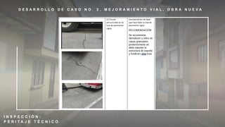 D E S A R R O L L O D E C A S O N O . 2 , M E J O R A M I E N T O V I A L , O B R A N U E V A
I N S P E C C I Ó N :
P E R I T A J E T É C N I C O
 