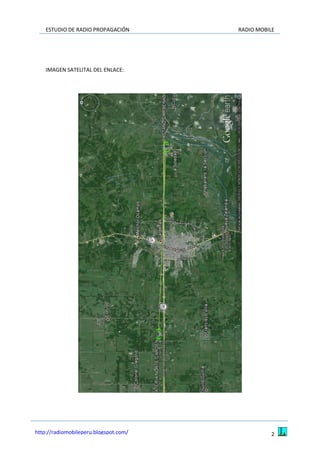 ESTUDIO DE RADIO PROPAGACIÓN RADIO MOBILE
2http://radiomobileperu.blogspot.com/
IMAGEN SATELITAL DEL ENLACE:
 