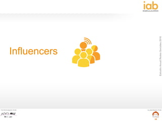 EstudioAnualRedesSociales2016
#IABEstudioRRSS
PATROCINADO POR: ELABORADO POR:
18
Influencers
 