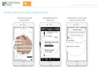 041Estudio Omnicanal del Retail Español
Ejemplos Apps: Envíos y disponibilidad en tienda
Información de entrega del
producto MANGO
Disponibilidad de producto
BIMBA Y LOLA
Disponibilidad en una determinada
tienda de un producto. ZARA
 