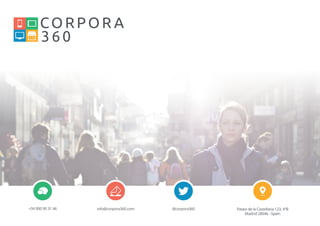 Paseo de la Castellana 123, 4ºB
Madrid 28046 - Spain
+34 900 90 31 46 info@corpora360.com @corpora360
 