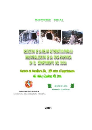 Minerales Zeolíticos
GOBERNACION DEL HUILA
SECRETARIA DE AGRICULTURA Y MINERIA
2008
 