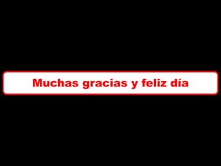 Muchas gracias y feliz día

 