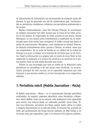 El Periodismo y sus perfiles periodísticos en la prensa escrita
54
d.	por tareas: qué labores relacionadas con los conteni...