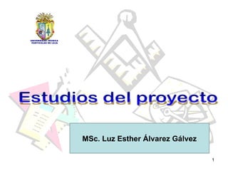 UNIVERSIDAD TÉCNICA
 PARTICULAR DE LOJA




                      MSc. Luz Esther Álvarez Gálvez

                                                       1
 