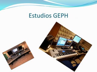 Estudios GEPH
 