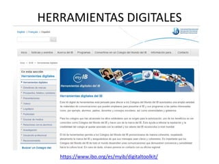 HERRAMIENTAS DIGITALES

https://www.ibo.org/es/myib/digitaltoolkit/

 