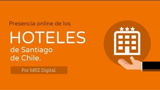 EstudioMKE - Hoteles en Santiago de Chile