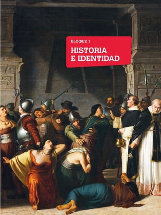   9
HISTORIA
E IDENTIDAD
BLOQUE 1
CONQUISTA Y COLONIZACIÓN; pp. 1-33..indd 9 13/07/16 15:44
 