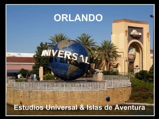 Estudios Universal & Islas de Aventura ORLANDO 