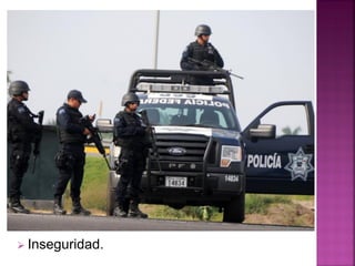  Inseguridad.
 