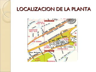 LOCALIZACION DE LA PLANTA 