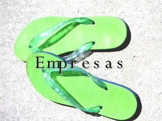 <ul><li>Empresas </li></ul>