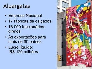 <ul><li>Empresa Nacional </li></ul><ul><li>17 fábricas de calçados </li></ul><ul><li>18.000 funcionários diretos  </li></u...