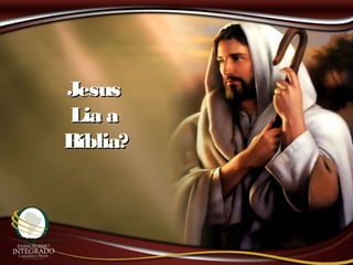 JesusJesus
Lia aLia a
Bíblia?Bíblia?
 