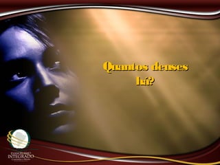 Quantos deusesQuantos deuses
há?há?
 