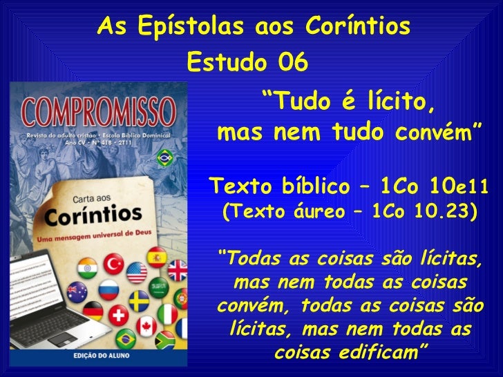 Tudo Lhe é Licito Mas Nem Tudo Lhe Convem