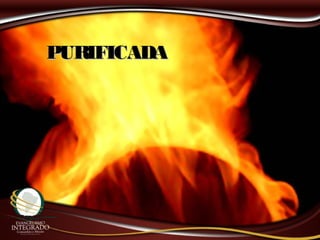 PURIFICADAPURIFICADA
 