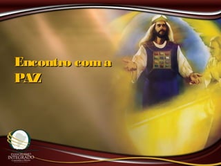 Encontro comaEncontro coma
PAZPAZ
 