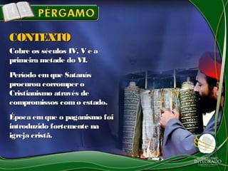 Cobre os séculos IV, V e aCobre os séculos IV, V e a
primeira metade do VI.primeira metade do VI.
Período emque SatanásPeríodo emque Satanás
procurou corromperoprocurou corrompero
Cristianismo através deCristianismo através de
compromissos como estado.compromissos como estado.
Época emque o paganismo foiÉpoca emque o paganismo foi
introduzido fortemente naintroduzido fortemente na
igreja cristã.igreja cristã.
CONTEXTOCONTEXTO
 