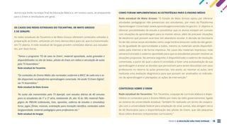 PROJETO A EDUCAÇÃO NÃO PODE ESPERAR . 18
alunos que estão na etapa final da Educação Básica e, em muitos casos, se preparando
para o Enem e vestibulares em geral.
OS CASOS DAS REDES ESTADUAIS DO TOCANTINS, DE MATO GROSSO
E DE SERGIPE:
As redes estaduais do Tocantins e de Mato Grosso oferecem conteúdos voltados à
preparação ao Enem, utilizando um meio democrático para tal, que é a transmissão
em TV aberta. A rede estadual de Sergipe provém conteúdos diários aos estudan-
tes, por duas horas.
“Temos o programa ‘TO de casa no Enem’, material apostilado, aulas gravadas e
disponibilizadas no site da Seduc, pílulas do Enem em rádios e veiculação de aulas
pela TV Assembleia.”
Rede estadual do Tocantins
“Os conteúdos do Ensino Médio são norteados conforme a BNCC de cada ano e es-
tão disponíveis na plataforma aprendizagem conectada. Há ainda ‘O Enem Digital’,
via TV Assembleia.”
Rede estadual de Mato Grosso
“As aulas são transmitidas pela TV Aperipê, com estudos diários de 40 minutos
para os estudantes da 1º a 3º série, totalizando 2h, das 16 às 18h; material Peda-
gógico do PREUNI (videoaulas, lives, apostilas, caderno de estudos e simulados);
livros, jogos, filmes, músicas, orientação para iniciação científica, conteúdos sobre
Sergipanidade; material pedagógico para professores etc.”
Rede estadual de Sergipe
COMO FORAM IMPLEMENTADAS AS ESTRATÉGIAS PARA O ENSINO MÉDIO
Rede estadual de Mato Grosso: “O Estado de Mato Grosso optou por oferecer
atividades pedagógicas não presenciais aos estudantes, por meio da Plataforma
‘Aprendizagem Conectada’ (www.aprendizagemconectada.mt.gov.br). O objetivo é
oferecer possibilidades de estudo e possibilitar que os alunos estejam em contato
com situações de aprendizagem para os manter ativos, além de precaver situações
de desânimo que possam acarretar em abandono escolar. A decisão da Secretaria
foi de não contar essas atividades como carga horária letiva em razão da não garan-
tia de igualdade de oportunidades a todos, mesmo os materiais sendo disponibili-
zados pela internet e de forma impressa. No casos dos materiais impressos, toda
semana é enviado o caderno apostilado para que os estudantes possam resolver as
situações propostas. Na semana seguinte, é disponibilizado o caderno de resolução
comentada, a partir do qual o aluno é convidado a fazer uma autoavaliação da sua
aprendizagem e anotar as dúvidas que persistirem para serem discutidas com seus
professores no retorno às aulas presenciais. Isto posto, ao retomar as aulas, será
realizada uma avaliação diagnóstica para que possam ser analisados os indicado-
res de aprendizagem e planejadas as ações de intervenção.”
CONTEÚDOS SOBRE O ENEM
Rede estadual do Tocantins: “Em Tocantins, a equipe de currículo elabora e dispo-
nibiliza os conteúdos para o Ensino Médio por meio da rádio governamental, ligada
ao sistema da universidade estadual. Também foi realizado um termo de coopera-
ção com a universidade federal para ampliação do sinal. Juntas, elas atingem cerca
de 60 Municípios para a disponibilização das pílulas do Enem, que são pequenas
dicas sobre diversos componentes curriculares.”
 