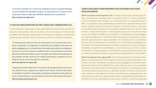 PROJETO A EDUCAÇÃO NÃO PODE ESPERAR . 22
“O controle é realizado com o retorno das atividades dos alunos, seja pelo WhatsApp
ou pela devolução das atividades entregues. Os responsáveis ou os próprios alunos
encaminham fotos ou vídeos das atividades realizadas para os professores.”
Rede municipal da região Norte
O CASO DAS REDES MUNICIPAIS DE TRÊS LAGOAS (MS) E BARROQUINHA (CE):
Os dois Municípios citados abaixo, Três Lagoas (MS) e Barroquinha (CE), parecem re-
alizar um monitoramento mais estruturado e contínuo do acesso e da realização das
atividades neste período, utilizando para isso ferramentas diversas, contemplando
estudantes que possuem internet e aqueles que retiram os materiais nas escolas.
“O monitoramento é feito por meio de 3 documentos: um instrumento para o pro-
fessor acompanhar a entrega/acesso e devolutiva das atividades; instrumento da
gestão pedagógica com o compilado das informações dos professores, estabelecen-
do assim um cenário de acesso da unidade escolar; e instrumento que a Secretaria
Municipal de Educação elabora a partir dos dados informados pela equipe gestora
das unidades, gerando relatórios com análises quantitativas e qualitativas da rea-
lidade de acesso e de participação dos estudantes.”
Rede municipal de Três Lagoas (MS)
“Os gestores escolares elaboraram instrumentos de acompanhamento a esses alu-
nos, dividindo-os por categorias (com internet, sem internet, motivo de não realizar
as atividades). A planilha é alimentada e atualizada semanalmente pela gestão da
escola e repassada para a superintendência da Secretaria Municipal da Educação.”
Rede municipal de Barroquinha (CE)
COMO É REALIZADO O MONITORAMENTO DAS ATIVIDADES REALIZADAS
PELOS ESTUDANTES
Rede municipal de Barroquinha (CE): “A equipe de formação da Secretaria ela-
bora, semanalmente, atividades para a Educação Infantil e o Ensino Fundamen-
tal. Tais conteúdos estão alinhados ao currículo estadual e, consequentemente, à
BNCC. As atividades são encaminhadas aos professores e disponibilizadas para os
alunos através do portal da Secretaria, Instagram e de forma impressa, sendo esta
exclusivamente para aqueles que não possuem equipamentos e/ou internet. Toda
semana, a equipe de formação e a equipe gestora das escolas marcam encontros
virtuais (via plataforma Meet) para apresentar as expectativas de aprendizagem
dos materiais elaborados. A rede disponibiliza aos gestores e professores uma pla-
nilha de acompanhamento dessas atividades. Os professores têm a incumbência
de preenchê-la semanalmente e encaminhar aos coordenadores pedagógicos in-
formações como data de realização da atividade, componente curricular, conteúdos
abordados, procedimentos metodológicos, número de alunos na turma e número
de atendidos. As equipes gestora e de formadores acompanham esses dados, com
o intuito de monitorar as ações e corrigir possíveis desigualdades ou dificuldades”.
Rede municipal de Três Lagoas (MS): “Foram disponibilizadas as ‘Atividades Peda-
gógicas Complementares à Aprendizagem (APCAs)’ via Facebook, WhatsApp e em
formato impresso. Cada técnico do departamento pedagógico da Secretaria Muni-
cipal de Educação e Cultura (SEMEC) ficou responsável por tutorar uma quantidade
de escolas. Eles criaram grupos de WhatsApp com diretores e coordenadores para
o encaminhamento de documentos, orientações de ações e esclarecimentos de dú-
vidas. Também encaminharam às escolas uma planilha de acompanhamento, em
que professores e gestores registram dados como a quantidade de estudantes ma-
triculados na turma; quantidade que teve acesso às APCAs; e total de estudantes
 