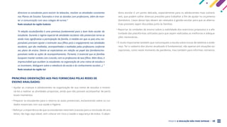 PROJETO A EDUCAÇÃO NÃO PODE ESPERAR . 35
direcione os estudantes para assistir às teleaulas, resolver as atividades constantes
nos Planos de Estudos Tutorados e tirar as dúvidas com professores, além de man-
ter a comunicação com seus colegas de turma.”
Rede estadual da região Sudeste
“A relação escola/família é uma premissa fundamental para o bom êxito escolar do
estudante. Durante o regime especial de atividades escolares não presenciais torna-se
ainda mais significativa a participação da família, à medida em que os pais e/ou res-
ponsáveis precisam apoiar e estimular seus filhos para o engajamento nas atividades
escolares, que são mediadas, acompanhadas e avaliadas pelos professores conforme
seu plano de ensino. Dentre as expectativas em relação ao papel dos familiares/res-
ponsáveis estão as ações de acompanhamento. Portanto, é essencial que as famílias
busquem manter contato com a escola, com os professores de seus filhos. Além disso, é
imprescindível que auxiliem os estudantes na organização de uma rotina de estudos e
os incentivem, dialoguem sobre a relevância da escola e do conhecimento escolar(...). ”
Rede estadual da região Sul
PRINCIPAIS ORIENTAÇÕES AOS PAIS FORNECIDAS PELAS REDES DE
ENSINO ANALISADAS:
• Ajudar as crianças e adolescentes na organização de sua rotina de estudos e incenti-
vá-los a realizar as atividades propostas, ainda que não possam acompanhar de perto
esses momentos.
• Preparar os estudantes para o retorno às aulas presenciais, esclarecendo sobre os cui-
dados essenciais com sua saúde e higiene.
• Reforçar a importância de que os estudantes retornem à escola para a conclusão do ano
letivo, tão logo seja viável, sem colocar em risco a saúde e segurança de todos. O aban-
dono escolar é um ponto delicado, especialmente para os adolescentes mais vulnerá-
veis, que podem sofrer diversas pressões para trabalhar a fim de ajudar no orçamento
doméstico. Casos desse tipo devem ser relatados à gestão escolar para que as alterna-
tivas possíveis sejam discutidas junto às famílias.
• Reportar às unidades de ensino sobre a viabilidade dos exercícios propostos e a efe-
tividade das plataformas utilizadas para que sejam realizadas as melhorias e adequa-
ções necessárias.
• É muito importante também que comuniquem a escola sobre trocas de telefone e ende-
reço. Ter o cadastro dos alunos atualizado é fundamental, não apenas em situações ex-
cepcionais, como neste momento de pandemia, mas também para informes rotineiros.
 