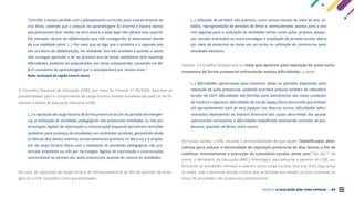 PROJETO A EDUCAÇÃO NÃO PODE ESPERAR . 44
“Conciliar o tempo perdido com o planejamento curricular para o encerramento do
ano letivo, sabendo que o prejuízo na aprendizagem foi enorme e haverá alunos
que precisariam ficar retidos na série atual e a base legal não oferece esse suporte.
Por exemplo: alunos da alfabetização que não conseguirão se desenvolver diante
da sua realidade atual. (...) Por mais que se diga que o primeiro e o segundo ano
são um bloco da alfabetização, na realidade, isso não acontece e quando o aluno
não consegue aprender a ler no primeiro ano de modo satisfatório terá inúmeras
dificuldades, podendo ser prejudicados nas séries subsequentes, causando um dé-
ficit cumulativo de aprendizagem que o acompanhará por muitos anos.”
Rede municipal da região Centro-Oeste
O Conselho Nacional de Educação (CNE), por meio do Parecer nº 05/2020, descreve as
possibilidades para o cumprimento da carga horária mínima estabelecida pela Lei de Di-
retrizes e Bases da Educação Nacional (LDB):
(...) a reposição da carga horária de forma presencial ao fim do período de emergên-
cia; a realização de atividades pedagógicas não presenciais (mediadas ou não por
tecnologias digitais de informação e comunicação) enquanto persistirem restrições
sanitárias para presença de estudantes nos ambientes escolares, garantindo ainda
os demais dias letivos mínimos anuais/semestrais previstos no decurso; e a amplia-
ção da carga horária diária com a realização de atividades pedagógicas não pre-
senciais (mediadas ou não por tecnologias digitais de informação e comunicação)
concomitante ao período das aulas presenciais, quando do retorno às atividades.
No caso da reposição da carga horária de forma presencial ao fim do período de emer-
gência, o CNE considera como possibilidades:
(...) utilização de períodos não previstos, como recesso escolar do meio do ano, sá-
bados, reprogramação de períodos de férias e, eventualmente, avanço para o ano
civil seguinte para a realização de atividades letivas como aulas, projetos, pesqui-
sas, estudos orientados ou outra estratégia; e ampliação da jornada escolar diária
por meio de acréscimo de horas em um turno ou utilização do contraturno para
atividades escolares.
Todavia, o Conselho ressalta que as redes que optarem pela reposição de aulas exclu-
sivamente de forma presencial enfrentarão muitas dificuldades, a saber:
(...) dificuldades operacionais para encontrar datas ou períodos disponíveis para
reposição de aulas presenciais, podendo acarretar prejuízo também do calendário
escolar de 2021; dificuldades das famílias para atendimento das novas condições
de horários e logísticas; dificuldades de uso do espaço físico nas escolas que tenham
um aproveitamento total de seus espaços nos diversos turnos; dificuldades admi-
nistrativas dependendo do impacto financeiro dos custos decorrentes dos ajustes
operacionais necessários; e dificuldades trabalhistas envolvendo contratos de pro-
fessores, questões de férias, entre outros.
Por essas razões, o CNE ressalta a primordialidade de que sejam “identificadas alter-
nativas para reduzir a necessidade de reposição presencial de dias letivos a fim de
viabilizar minimamente a execução do calendário escolar deste ano.” No dia 1º de
junho, o Ministério da Educação (MEC) homologou parcialmente o parecer do CNE, au-
torizando as atividades remotas a valerem como carga horária. Isso traz mais segurança
às redes, mas o presente estudo mostra que as dúvidas em relação a como computar as
horas de atividades não presenciais permanecem.
 