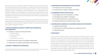 PROJETO A EDUCAÇÃO NÃO PODE ESPERAR . 5
No total, a amostra que compõe este estudo é formada por 249 redes de ensino, de to-
das as regiões do País, sendo 232 municipais e 17 estaduais3
. Entre maio e junho de 2020,
os(as) secretário(as) de Educação de tais Municípios e Estados, ou técnicos da Secretaria
designados por eles, responderam a dois questionários on-line e participaram de en-
trevistas via telefone ou videoconferência. As redes de ensino compartilharam as ações
adotadas em diversas esferas: distribuição dos alimentos destinados à merenda escolar;
estratégias e ferramentas de ensino remoto adotadas neste momento; e preparação para
a volta às aulas presenciais.
A partir desses materiais, técnicos dos Tribunais de Contas preencheram fichas de obser-
vação, que foram analisadas pelo Iede e pelo IRB. Embasados nesses dados e outros pré-
vios coletados por cada instituição e órgão de controle, foi construído este documento,
que se divide nos seguintes capítulos:
1. PRÁTICAS PEDAGÓGICAS DURANTE O PERÍODO DE SUSPENSÃO DAS
AULAS PRESENCIAIS
1.1. Frequência e tipos de conteúdos ofertados
1.1.1. EDUCAÇÃO INFANTIL
1.1.2. ENSINO FUNDAMENTAL
1.1.3. ENSINO MÉDIO
1.1.4. ESTUDANTES COM DEFICIÊNCIA
1.2. Monitoramento do acesso às atividades e plataformas
1.3. Expectativas em relação à aprendizagem dos estudantes
2. ATUAÇÃO E FORMAÇÃO DOS PROFESSORES
3. O número final de redes de ensino pesquisadas é menor do que o de sorteadas, pois nem todas responderam aos
questionários e participaram das entrevistas em tempo hábil para a conclusão deste estudo.
3. ORIENTAÇÕES AOS RESPONSÁVEIS PELOS ESTUDANTES
3.1. Principais canais de comunicação
3.2. Expectativas em relação à atuação das famílias
4. PLANEJAMENTO PARA A VOLTA ÀS AULAS
4.1. Estratégias para evitar o abandono e a evasão
4.2. Estratégias para combater a defasagem
4.3. Principais desafios para a retomada das aulas
4.4. Sugestões gerais para o período de volta às aulas
5. DISTRIBUIÇÃO DE ALIMENTOS OU VOUCHERS ÀS FAMÍLIAS DOS ESTUDANTES
5.1. Logística de distribuição
5.2. Valor gasto com a política adotada para cumprimento da Lei
5.3. Segurança jurídica
6. BIBLIOGRAFIA
Esclarece-se que os gráficos presentes neste documento contemplam apenas as redes
municipais, à exceção da rede municipal de São Paulo (SP), que foi estudada exclusiva-
mente de forma qualitativa, por meio do preenchimento de uma ficha de observação
pelos técnicos do Tribunal de Contas do Município (TCM-SP). Em razão da quantidade re-
duzida de redes na amostra para as regiões Sul e Sudeste, elas foram agrupadas a fim de
evitar distorções. As redes estaduais, por sua vez, foram excluídas dos gráficos em razão
do seu tamanho, das estratégias e políticas adotadas. Compreende-se também que as
capacidades estatais das respectivas redes são maiores quando comparadas ao grupo de
Municípios selecionados (GOMIDE & PIRES, 2016).
 