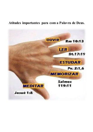 Atitudes importantes para com a Palavra de Deus.
 