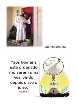 Leia Apocalipse 3:20
 