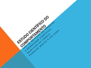 Estudo Científico do Comportamento