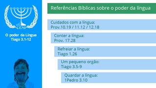O Poder da Língua - Tiago 3.1-12