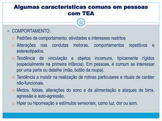 O que é um Espectro Autista?
COMUNICAÇÃO/
LINGUAGEM
COMPORTAMENTOS
SOCIABILIDADE
 