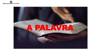 A PALAVRA
 