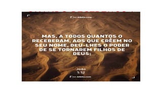 QUANDO RECEBEMOS A
PALAVRA
A FÉ CHEGA
PÓIS A FÉ VEM, PELO
OUVIR
 