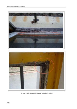 Estudo da Durabilidade de Caixilharias 
122 
Fig. 6.30 – Ficha de Inspeção – Registo Fotográfico – Parte 2 
 