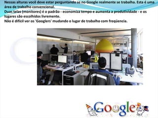 O restaurante serve café da manhã, almoço e jantar preparados por cozinheiros contratados exclusivamente para o edifício. Tem comida para vegetarianos e como prato principal, um buffet de saladas com comidas feitas com ingredientes frescos do local. 