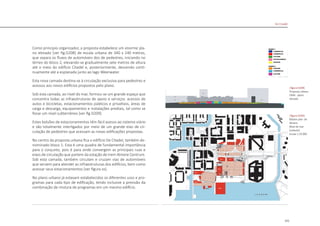 121
Como principio organizador, a proposta estabelece um enorme pla-
no elevado [ver fig.D208] de escala urbana de 340 x 240 metros,
que separa os fluxos de automóveis dos de pedestres, iniciando no
térreo do bloco 2, elevando-se gradualmente sete metros de altura
até o meio do edifício Citadel e, posteriormente, descendo conti-
nuamente até a esplanada junto ao lago Weerwater.
Esta nova camada destina-se à circulação exclusiva para pedestres e
acessos aos novos edifícios propostos pelo plano.
Sob esta camada, ao nível do mar, formou-se um grande espaço que
concentra todas as infraestruturas de apoio e serviços: acessos de
autos e bicicletas, estacionamentos públicos e privativos, áreas de
carga e descarga, equipamentos e instalações prediais, tal como se
fosse um nível subterrâneo [ver fig.D209].
Estes bolsões de estacionamentos têm fácil acesso ao sistema viário
e são totalmente interligados por meio de um grande eixo de cir-
culação de pedestres que acessam as novas edificações propostas.
No centro da proposta urbana fica o edifício De Citadel, também de-
nominado bloco 1. Esta é uma quadra de fundamental importância
para o conjunto, pois é para onde convergem as principais ruas e
eixos de circulação que partem da estação de trem Almere Centrum.
Sob esta camada, também circulam e cruzam vias de automóveis
que servem para atender as infraestruturas dos edifícios, bem como
acessar seus estacionamentos [ver figura xx].
No plano urbano já estavam estabelecidos os diferentes usos e pro-
gramas para cada tipo de edificação, tendo inclusive a previsão da
combinação de mistura de programas em um mesmo edifício.
|figura D208|
Proposta urbana
OMA - plano
elevado
|figura D209|
Master plan de
Almere
Nível do mar
(subsolo)
escala 1:10.000
De Citadel
 