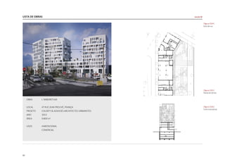 LISTA DE OBRAS
62
OBRA 	 L 'ARBORETUM
LOCAL 	 47 RUE JEAN PROUVÉ, FRANÇA
PROJETO	 COLDEFY & ASSOCIÉS ARCHITECTES URBANISTES
ANO	2013
ÁREA 	 9.800 m2
USOS	HABITACIONAL
	 COMERCIAL
|figura C024|
vista da rua
|figura C025|
Planta do térreo
|figura C026|
Corte transversal
escala M
 