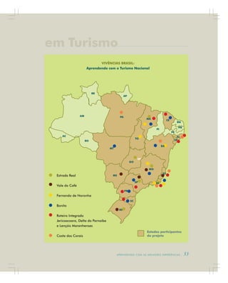 A P R E N D E N D O C O M A S M E L H O R E S E X P E R I Ê N C I A S . 53
em Turismo
 