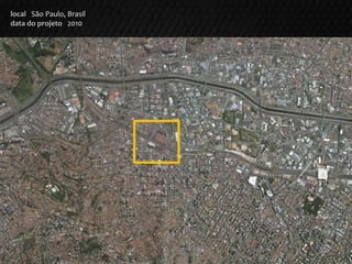 local São Paulo, Brasil
data do projeto 2010
 