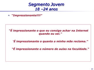 Segmentação da AOL




                     51
 