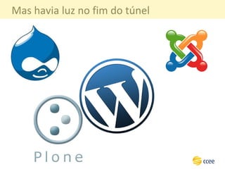 Mas havia luz no fim do túnel 