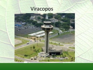 Viracopos
 